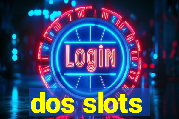 dos slots